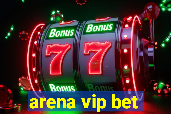 arena vip bet